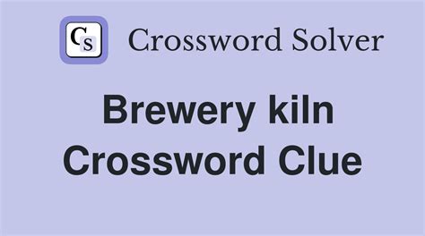 kiln crossword clue.